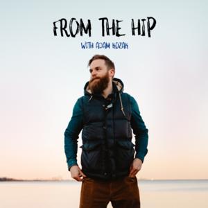 From The Hip with Adam Kozak