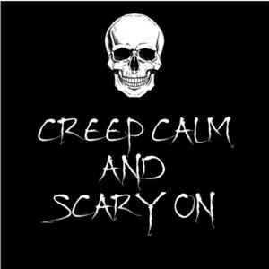 Creep Calm and Scary On