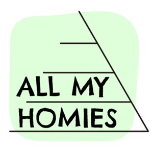 All My Homies Podcast