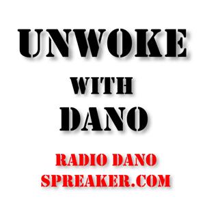 UnWoke With Dano