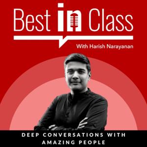 Best in Class with Harish Narayanan