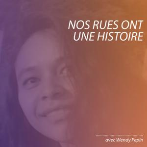 Nos Rues Ont Une Histoire