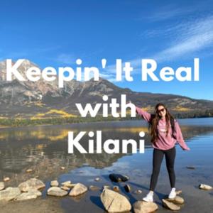 Keepin' It Real with Kilani