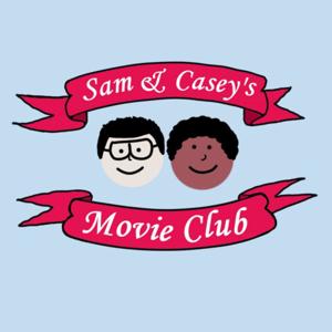 Sam and Casey's Movie Club
