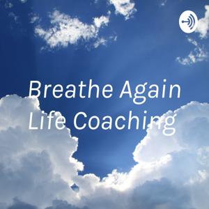 Breathe Again Life Coaching