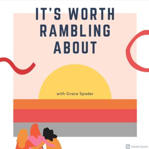 It's Worth Rambling About