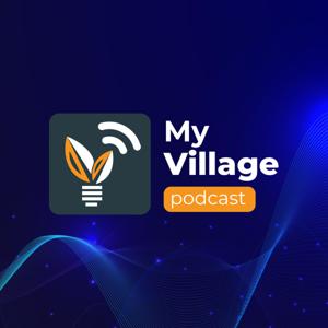 My Village Podcast