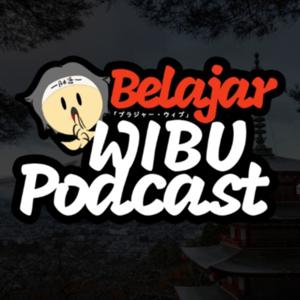 Belajar Wibu Podcast