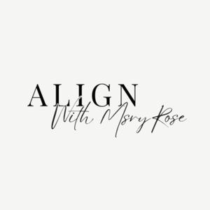 Align With MaryRose