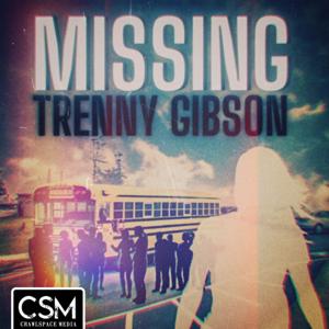 Missing Trenny Gibson by Crawlspace Media