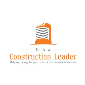 The New Construction Leader Podcast | Leadership, Personal development, productivity, mentorship