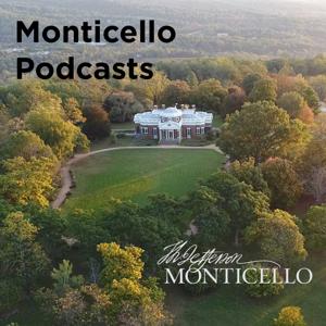 Monticello Podcasts