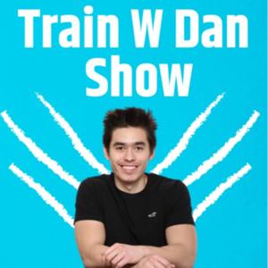 Train W Dan Show