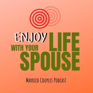 Enjoy Life with your Spouse