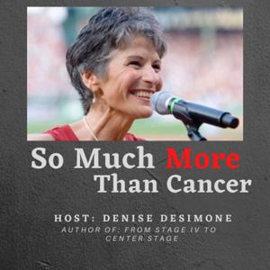 So Much More Than Cancer