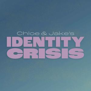 Chloe & Jake's Identity Crisis