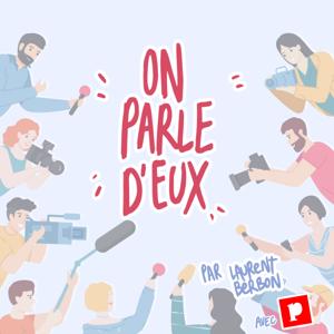 On parle d'eux by Laurent Berbon (en partenariat avec Podmust)