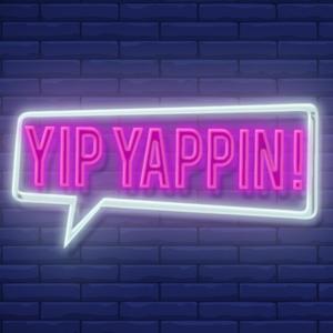 Yip Yappin!