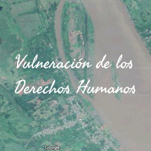 Vulneración de los Derechos Humanos