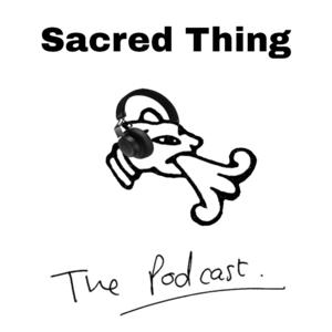 Sacred Thing: The Podcast