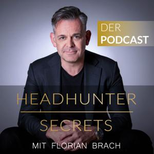 HEADHUNTER SECRETS - Ein Headhunter spricht Klartext by Florian Brach