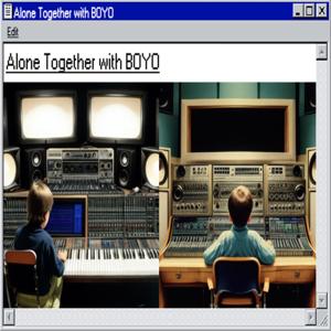 Alone Together with BOYO