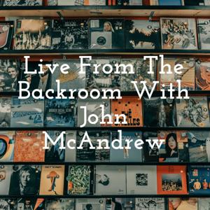 Live From The Backroom With: John McAndrew