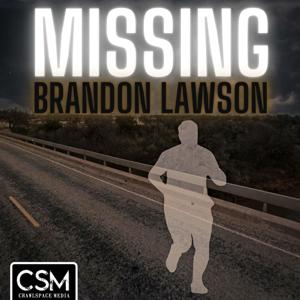 Missing Brandon Lawson by Crawlspace Media