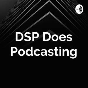 DSP Does Podcasting