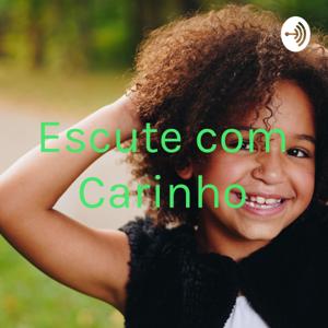 Escute com Carinho