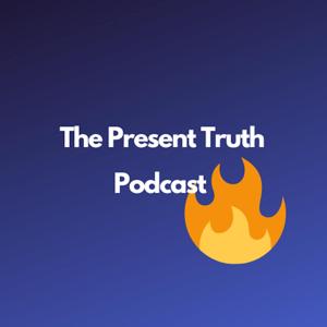 The Present Truth Podcast