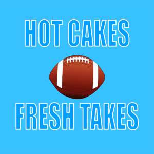 Hot Cakes Fresh Takes — Fantasy Football Podcast