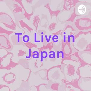 To Live in Japan