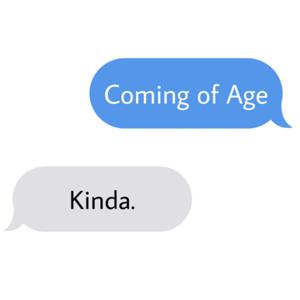Coming of Age... Kinda