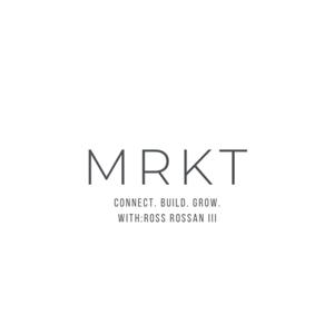 MRKT- With Ross Rossan III