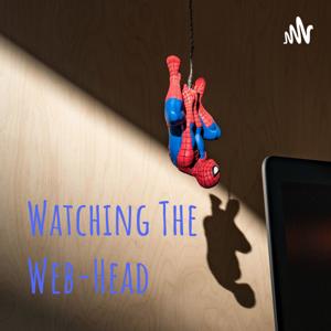 Watching The Web-Head: A Spider-Man Podcast