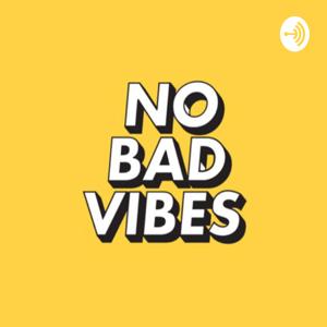 No Bad Vibes