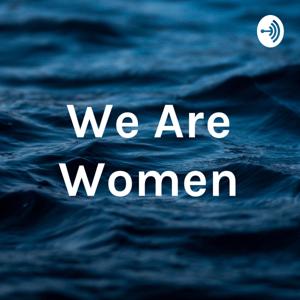 We Are Women