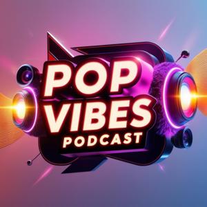 Pop Vibes Podcast