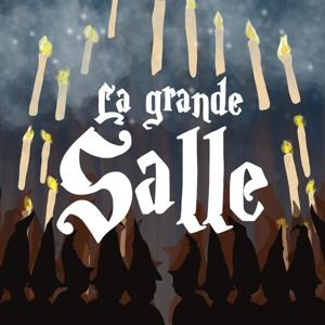 La Grande Salle - le podcast des fans d'Harry Potter ! by La Grande Salle