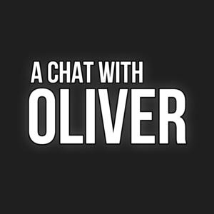 A Chat With Oliver