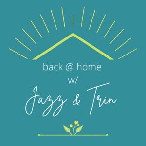 back @ home w/ jazz & trin