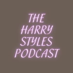 The Harry Styles Podcast