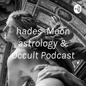 hades 🌙 Moon astrology & Occult Podcast