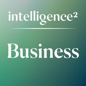 Intelligence Squared: Business by Intelligence Squared