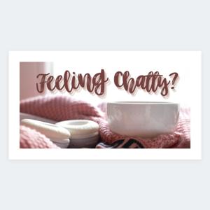 Feeling Chatty?
