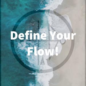 Define Your Flow!