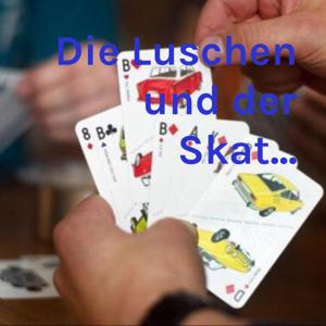 Die Luschen und der Skat...