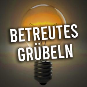 Betreutes Grübeln