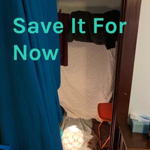 Save It For Now
